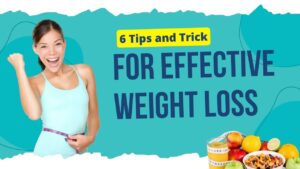 Read more about the article 6 Easy Tricks for Effective Weight Loss