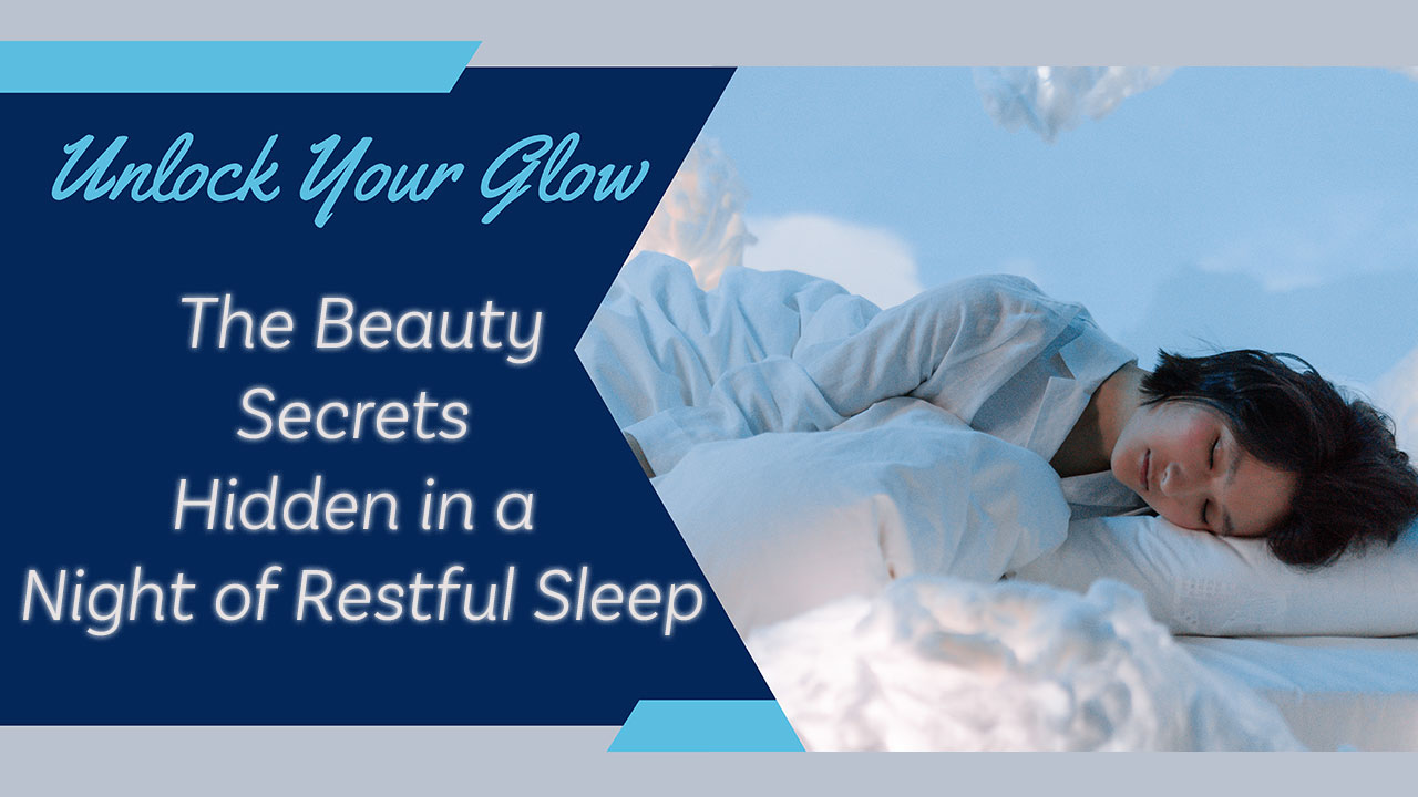Read more about the article Discover the Beauty Secrets Hidden in a Night of Restful Sleep