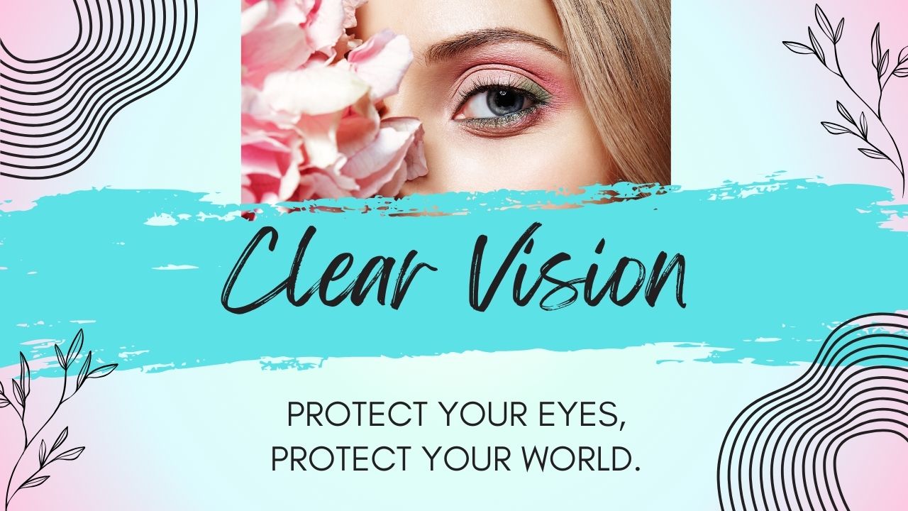 Read more about the article Protect Your Eyes, Protect Your World.