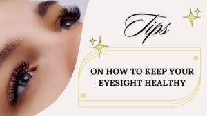 Read more about the article How to Keep Your Eyesight Healthy
